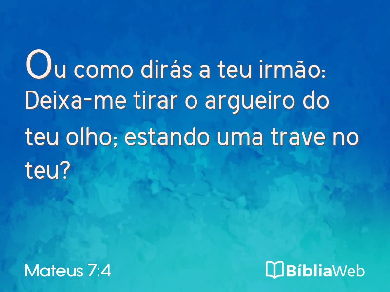 Mateus 7:4 em imagem para compartilhar