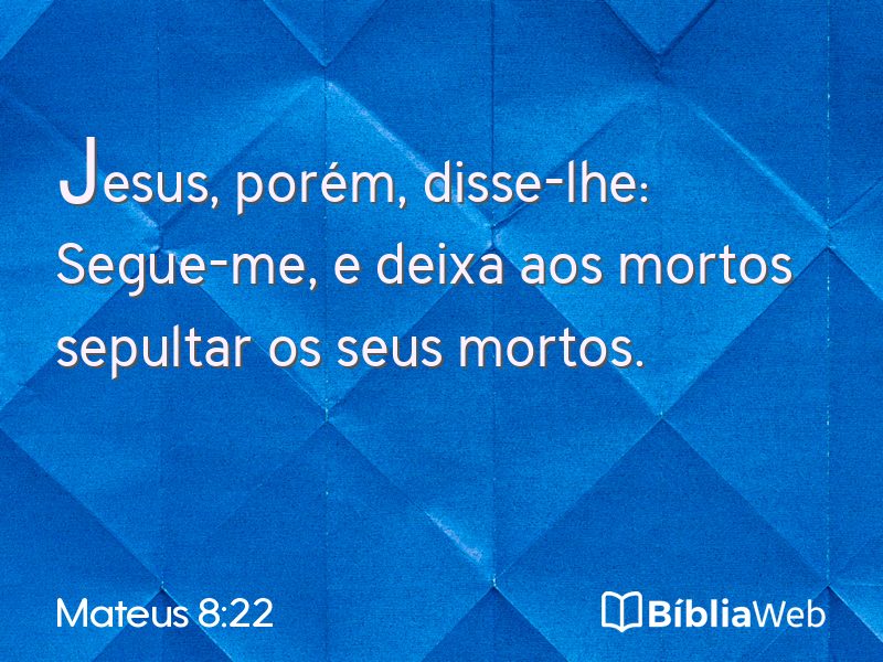 Mateus 8:22 em imagem para compartilhar