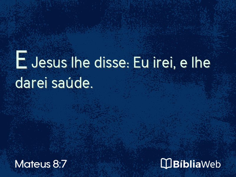 Mateus 8:7 em imagem para compartilhar