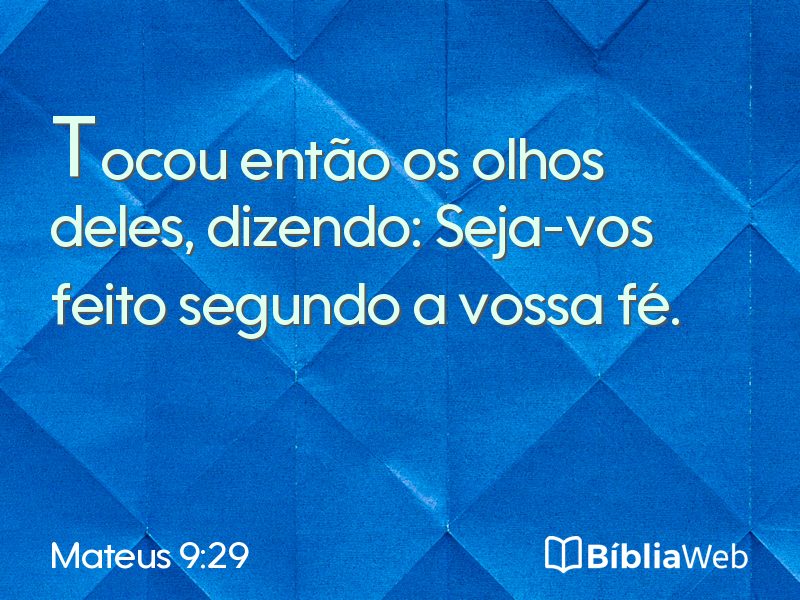 Mateus 9:29 em imagem para compartilhar