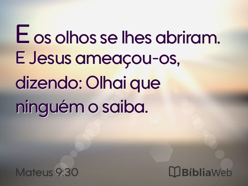 Mateus 9:30 em imagem para compartilhar