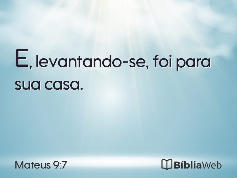 Mateus 9:7 em imagem para compartilhar