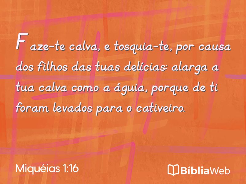 Miquéias 1:16 em imagem para compartilhar