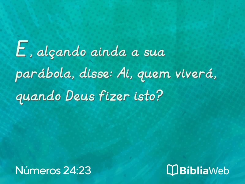 Números 24:23 em imagem para compartilhar
