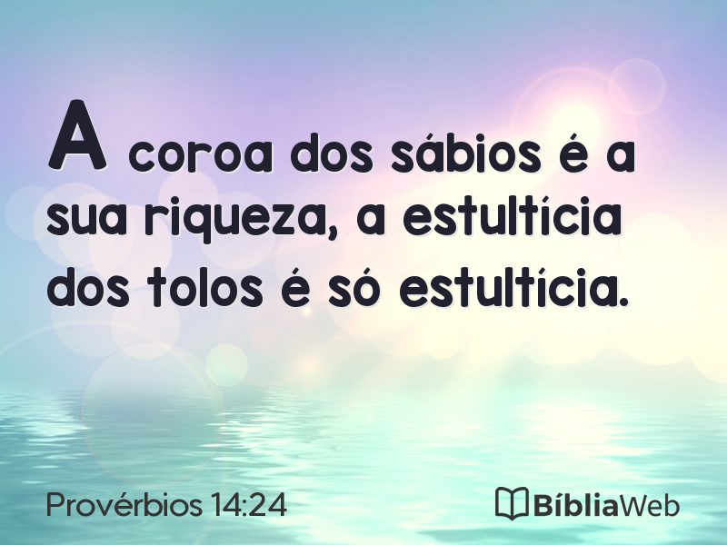 Provérbios 14:24 em imagem para compartilhar