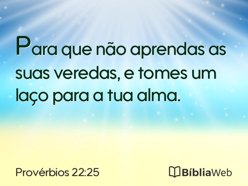 Provérbios 22:25 em imagem para compartilhar