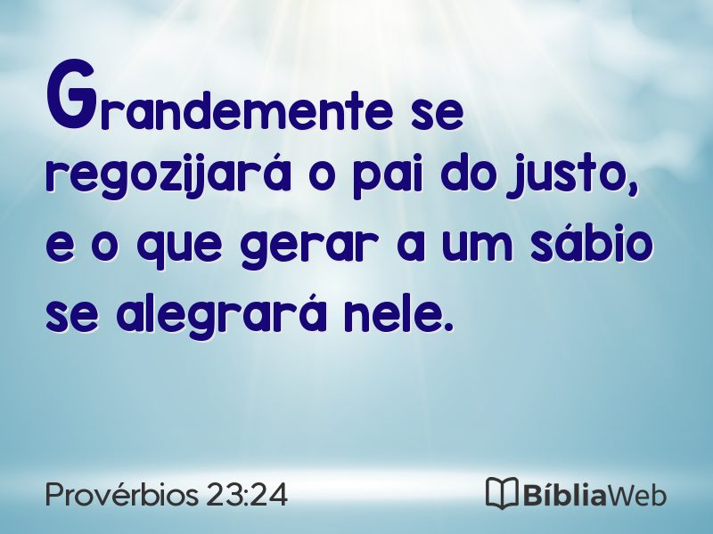 Provérbios 23:24 em imagem para compartilhar