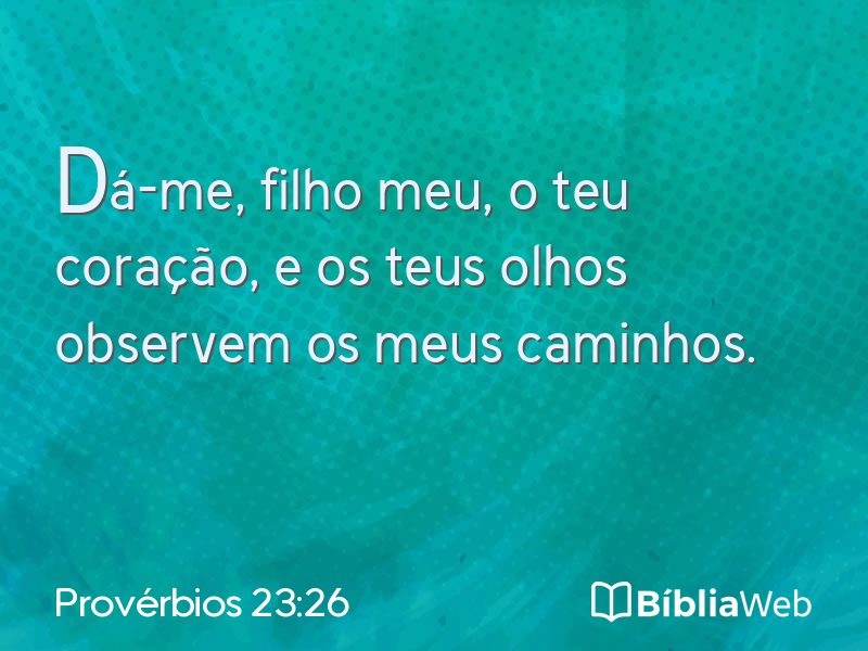 Provérbios 23:26 em imagem para compartilhar