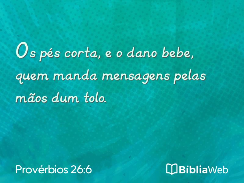 Provérbios 26:6 em imagem para compartilhar