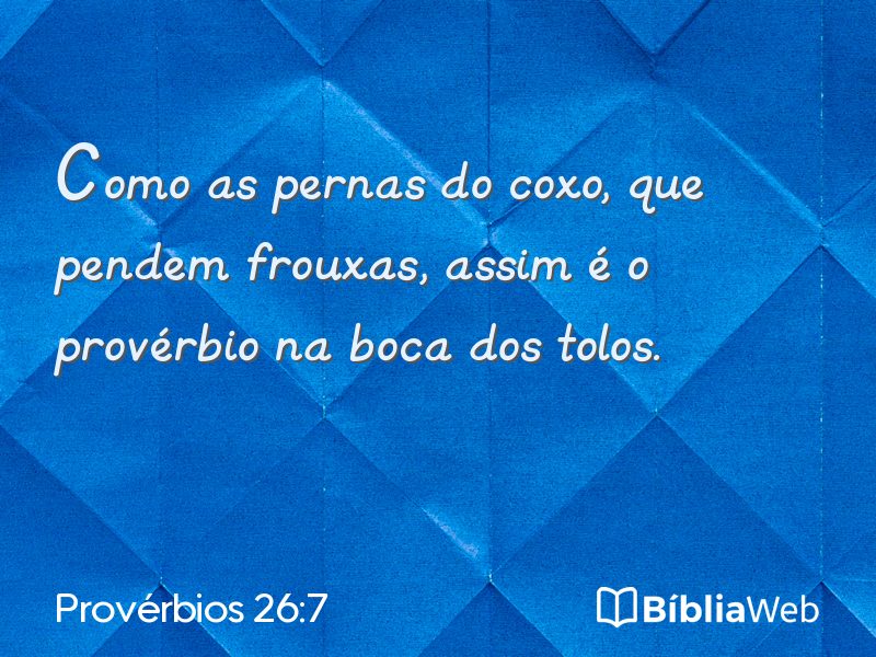 Provérbios 26:7 em imagem para compartilhar