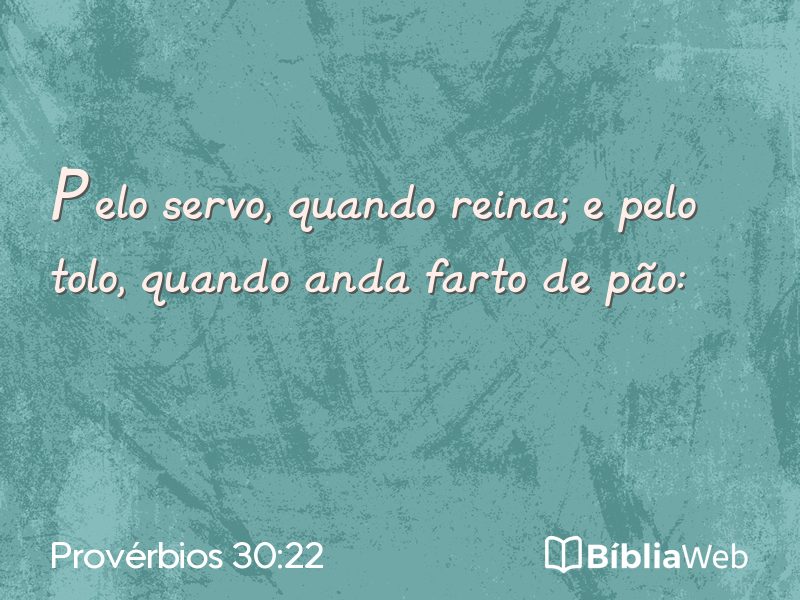Provérbios 30:22 em imagem para compartilhar