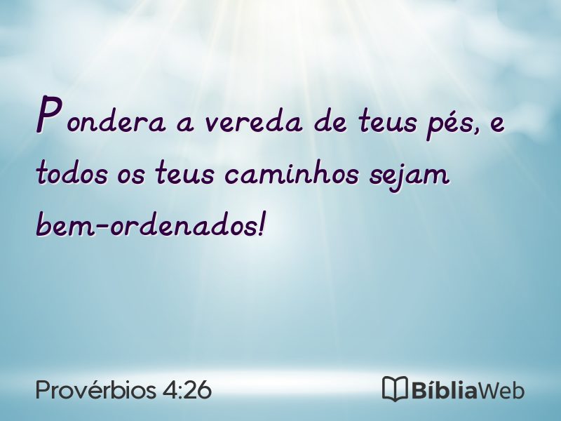 Provérbios 4:26 em imagem para compartilhar