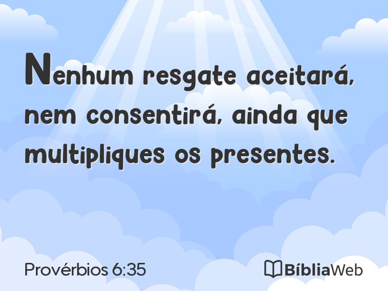 Provérbios 6:35 em imagem para compartilhar