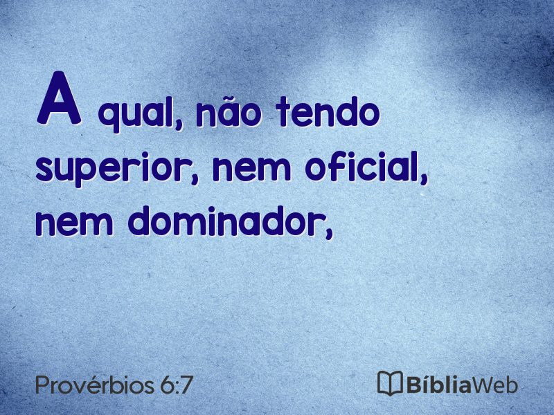 Provérbios 6:7 em imagem para compartilhar