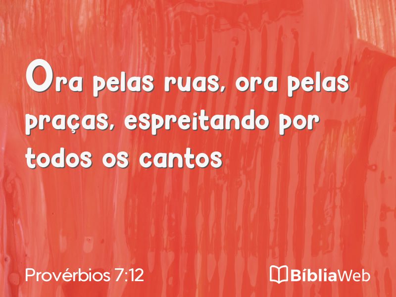 Provérbios 7:12 em imagem para compartilhar