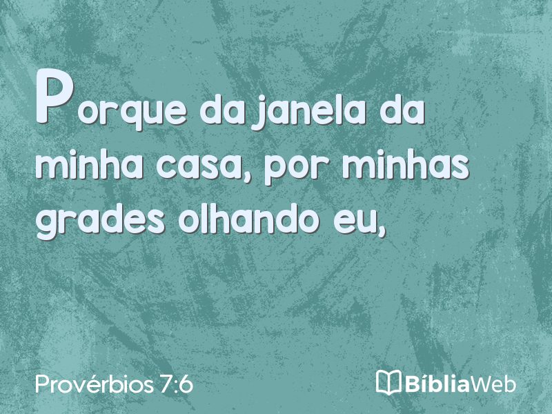 Provérbios 7:6 em imagem para compartilhar