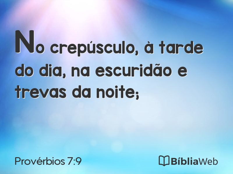 Provérbios 7:9 em imagem para compartilhar