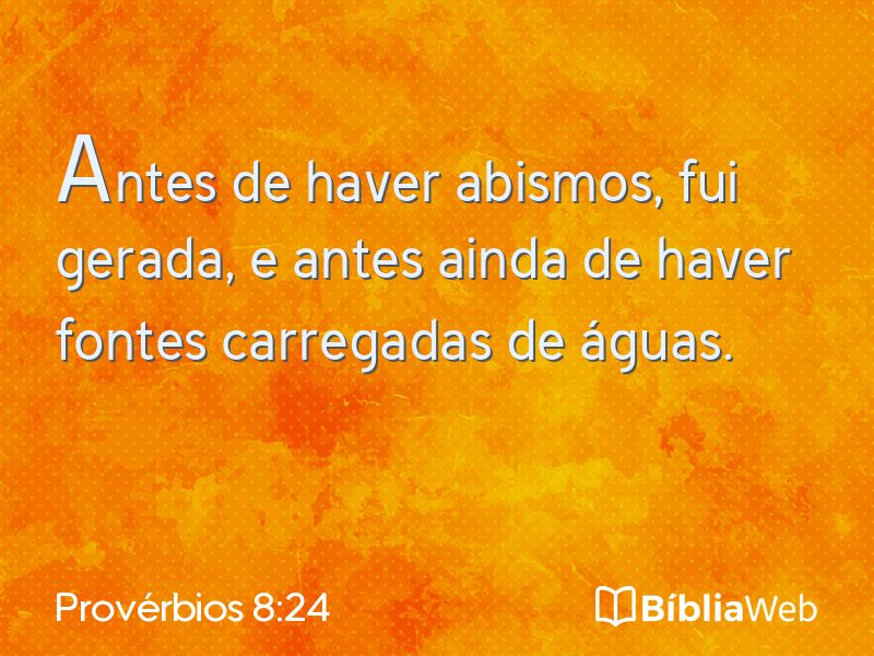 Provérbios 8:24 em imagem para compartilhar