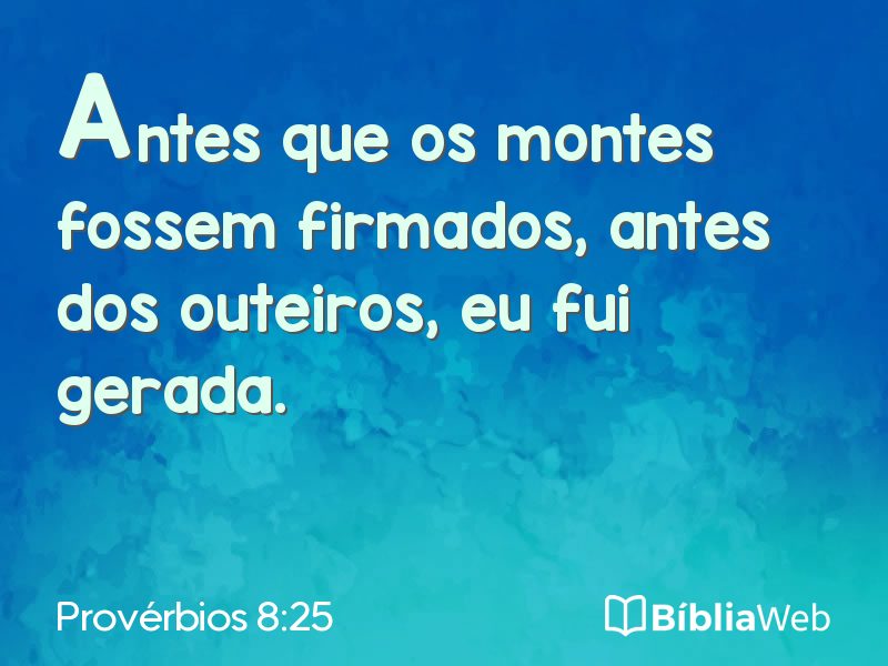 Provérbios 8:25 em imagem para compartilhar