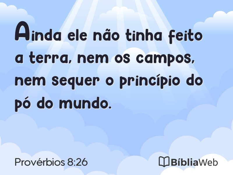 Provérbios 8:26 em imagem para compartilhar