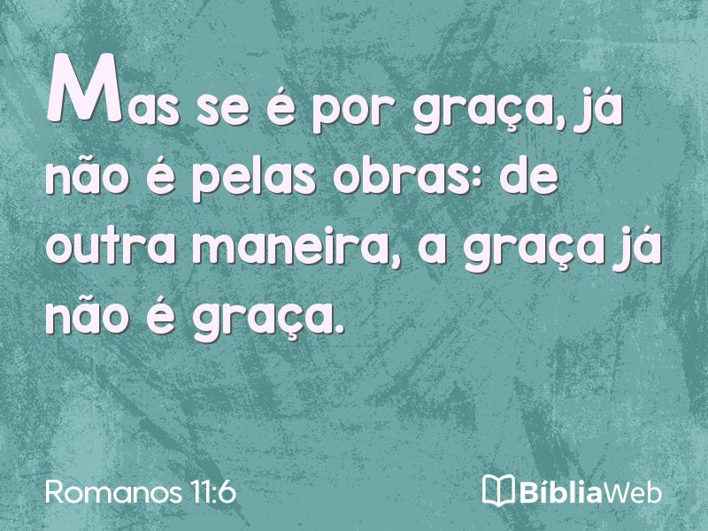 Romanos 11:6 em imagem para compartilhar