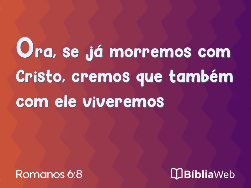 Romanos 6:8 em imagem para compartilhar