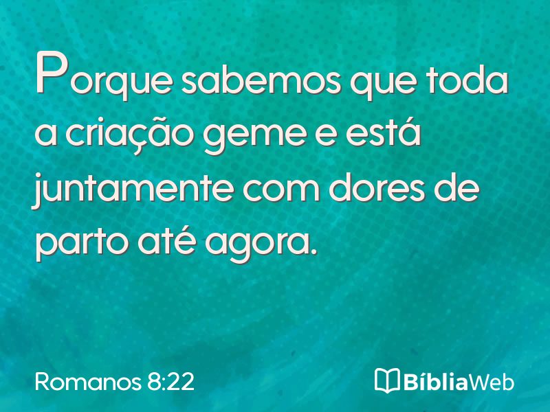 Romanos 8:22 em imagem para compartilhar