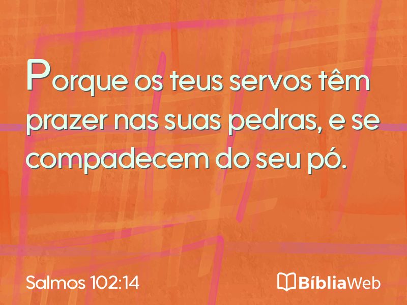 Salmos 102:14 em imagem para compartilhar