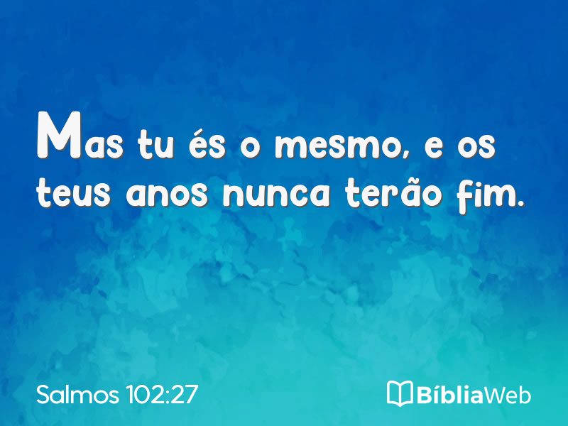 Salmos 102:27 em imagem para compartilhar
