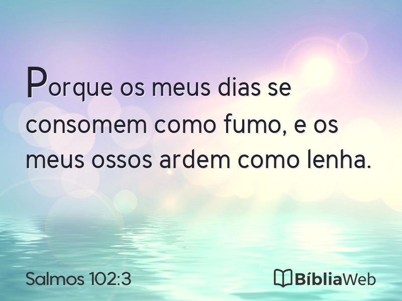 Salmos 102:3 em imagem para compartilhar
