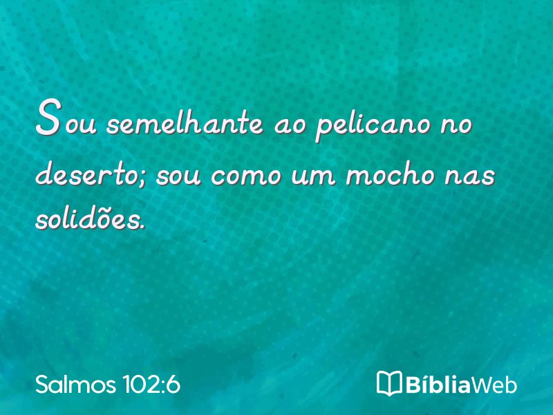 Salmos 102:6 em imagem para compartilhar