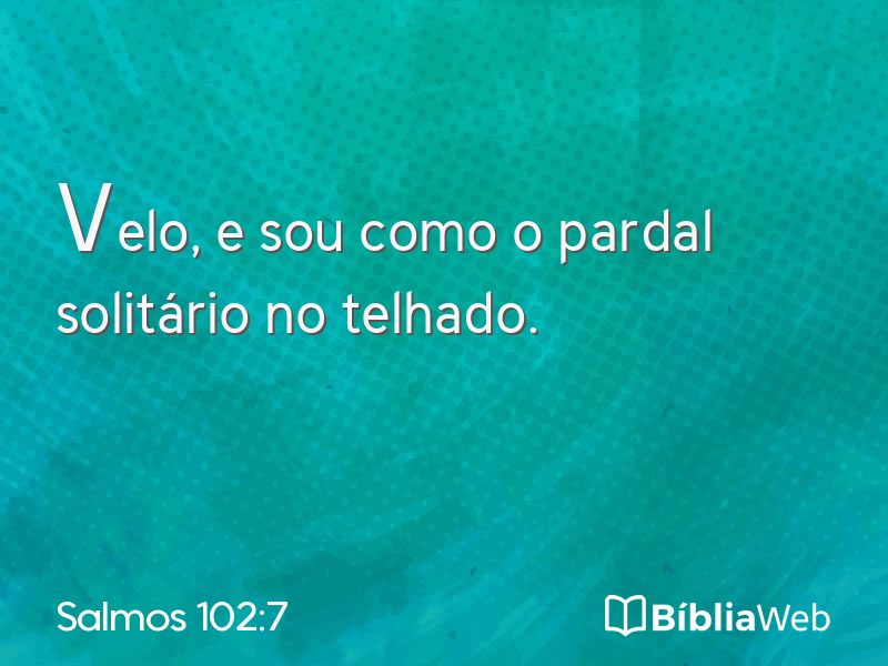 Salmos 102:7 em imagem para compartilhar