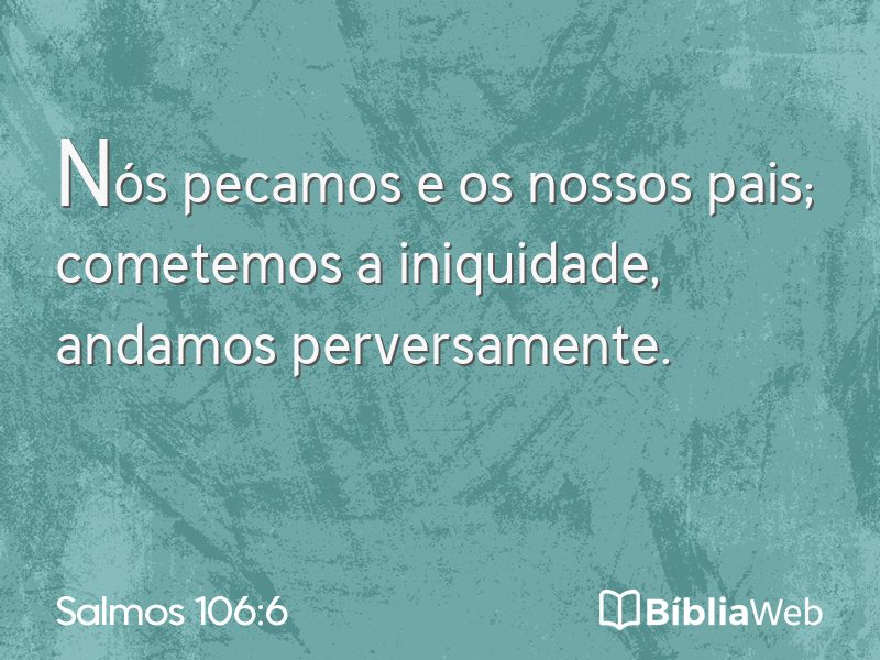 Salmos 106:6 em imagem para compartilhar