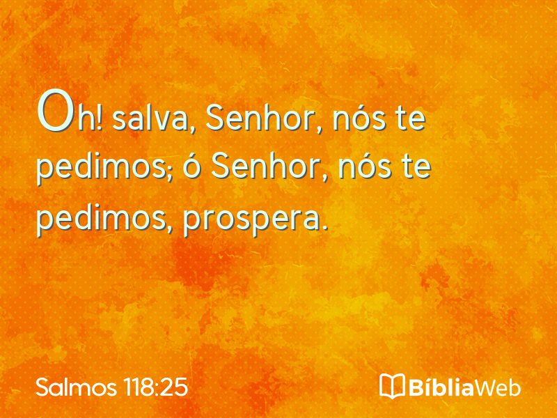 Salmos 118:25 em imagem para compartilhar