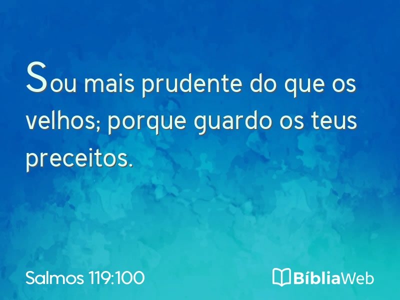 Salmos 119:100 em imagem para compartilhar