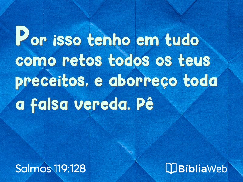 Salmos 119:128 em imagem para compartilhar