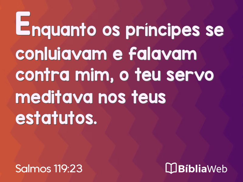 Salmos 119:23 em imagem para compartilhar