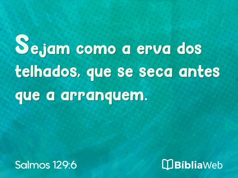 Salmos 129:6 em imagem para compartilhar