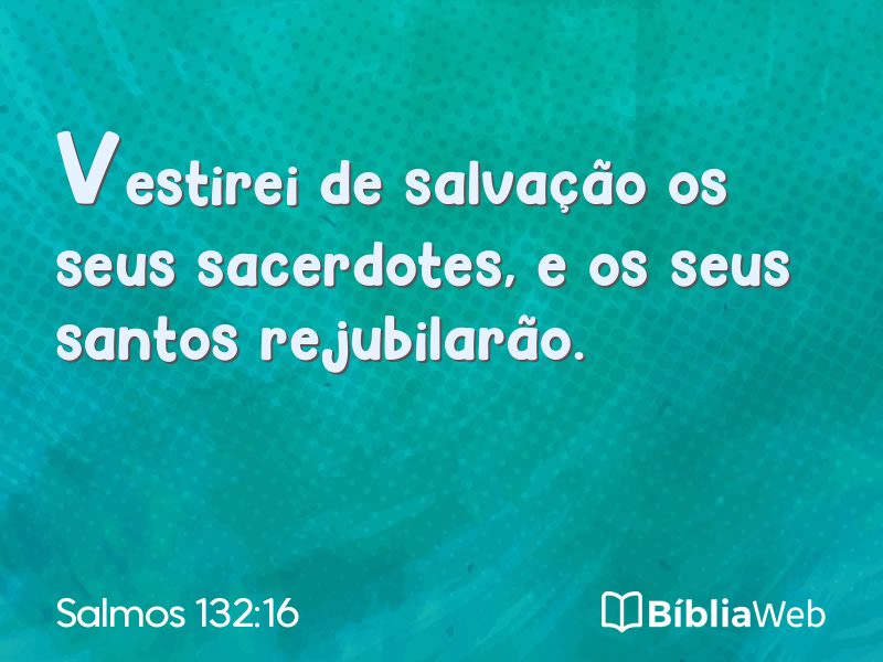 Salmos 132:16 em imagem para compartilhar