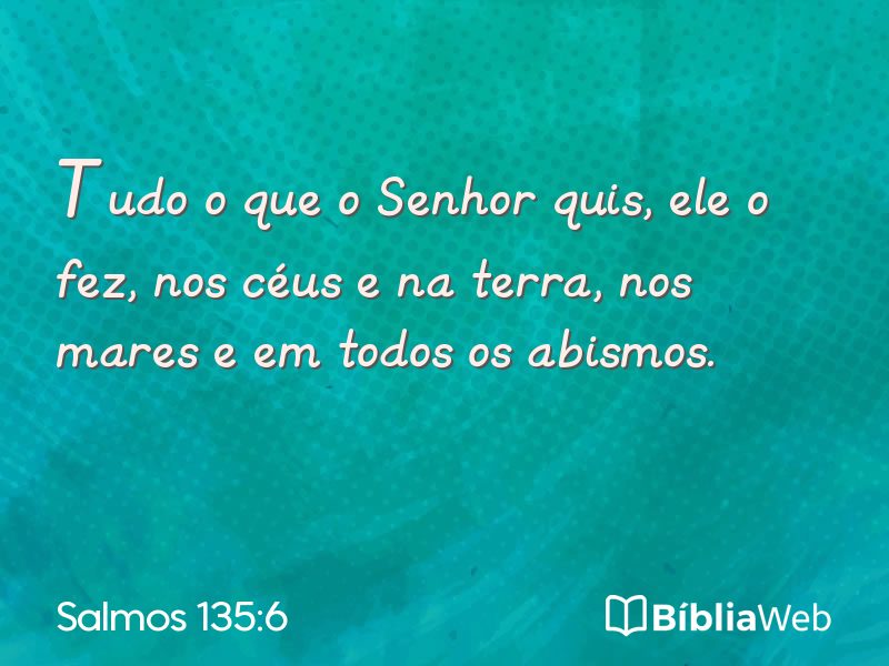 Salmos 135:6 em imagem para compartilhar