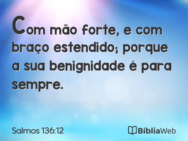 Salmos 136:12 em imagem para compartilhar