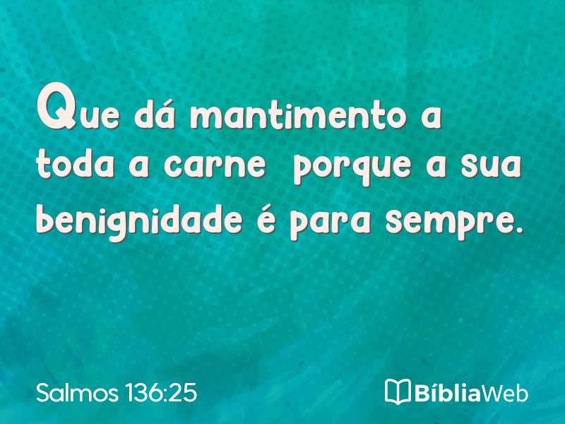 Salmos 136:25 em imagem para compartilhar