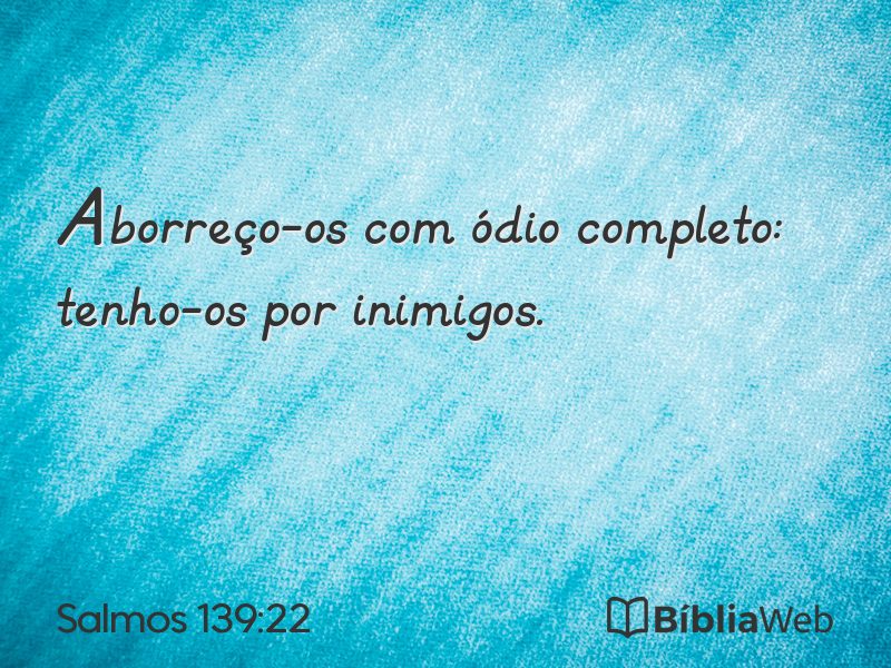 Salmos 139:22 em imagem para compartilhar