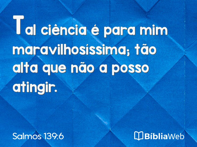 Salmos 139:6 em imagem para compartilhar