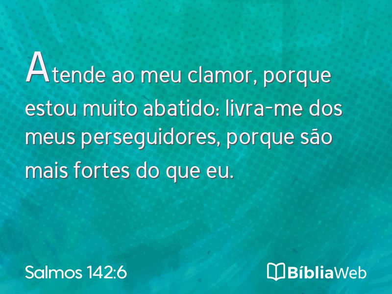 Salmos 142:6 em imagem para compartilhar