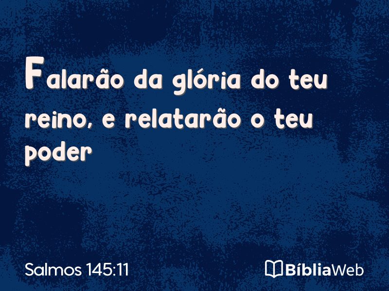 Salmos 145:11 em imagem para compartilhar