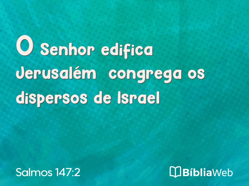 Salmos 147:2 em imagem para compartilhar