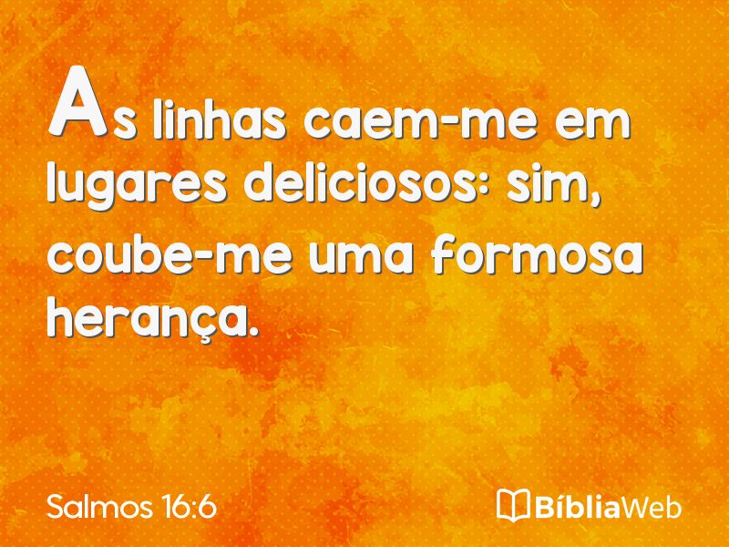 Salmos 16:6 em imagem para compartilhar