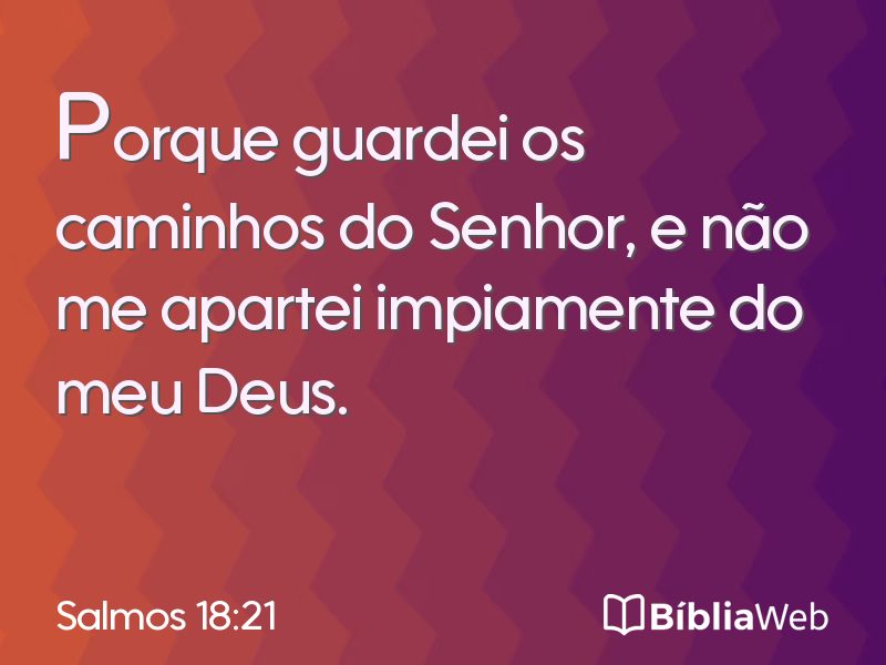 Salmos 18:21 em imagem para compartilhar