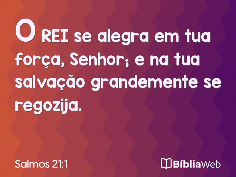 Salmos 21:1 em imagem para compartilhar